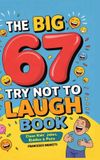 The Libri GmbH The Big 67 Try Not to Laugh Book