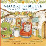George the Mouse George the Mouse in a Log Pile House