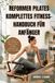 REFORMER PILATES REFORMER PILATES KOMPLETTES FITNESS-HANDBUCH FÜR ANFÄNGER: Eine Schritt-für-Schritt-Anleitung zum Aufbau von Kraft, Flexibilität, Gleichgewicht und besserer Körperhaltung