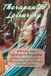 THERAPEUTIC LEISURING: Self-Care and Self-Growth Promptings, A Busy Person's Guide to Reclaiming Health Through Guilt-Free Leisure