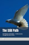 The Still Path: The Rhythm of the Word — A Daily Journey Through the Life of Christ