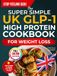 The Super Simple UK GLP-1 High Protein Cookbook for Weight Loss