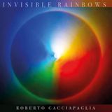 Invisible Roberto Cacciapaglia: Invisible Rainbows