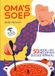 Oma's HarperCollins Holland Oma's soep: 50 heerlijke recepten met een goed verhaal