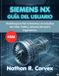 Siemens Nx Guía del Usuario 2026