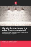 Os OmniScriptum SRL Os pós-keynesianos e a crise financeira global Paperback