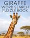 GIRAFFE WORD SEARCH PUZZLE BOOK