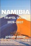 Namibia Travel Guide 2026-2027: Camping, Lodges, and 4x4 Logistics for Sossusvlei, Damaraland, and the Zambezi Region
