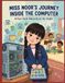 Miss Noor's Journey Inside the Computer: A Fun Tech Adventure for Kids!