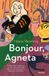 Bonjour, Agneta