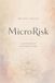 MicroRisk: A Gentle Framework for Intentional Change