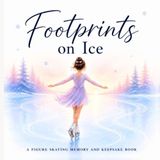 Footprints Iceprints on Ice: A Figure Skating Memory and Keepsake Book