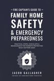 Fire Captain's Guide to Family Home Safety & Emergency Preparedness
