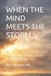 WHEN Independently Published When the Mind Meets the Storm