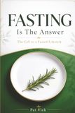 Fasting Is The Answer: The Call to a Fasted Lifestyle