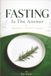 Fasting Is The Answer: The Call to a Fasted Lifestyle