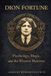 Dion Fortune: Psychology, Magic, and the Western Mysteries