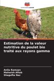 Estimation Editions Notre Savoir Estimation de la valeur nutritive du poulet bio traité aux rayons gamma