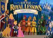 Little Royal Lessons: A Knightly Guide to Manners, Kindness, Courage & Character