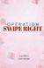 Operation Libri GmbH Operation Swipe Right Paperback
