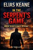 In the Serpent's Game: Where Secrets Ignite Revenge