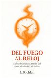 DEL FUEGO AL RELOJ: El alma humana a través del poder, el miedo y el olvido