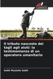 Il OmniScriptum SRL Il tributo nascosto dei tagli agli aiuti Paperback