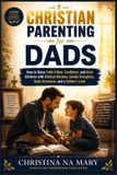 Christian Parenting Christian Parenting for Dads
