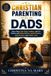 Christian Parenting Christian Parenting for Dads