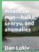 Mountain Man Haiku, Senryu, and Anomalies