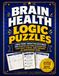 BRAIN HEALTH LOGIC PUZZLES: Large-Print Deductive Mysteries for Seniors to Sharpen Pattern Recognition, Ease Daily Stress, and Preserve an Independent Mind