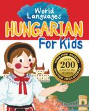 Hungarian for Kids - A World Languages Picture Book