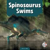 Spinosaurus Child's World First Steps Dino Facts - Spinosaurus Swims
