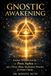 Gnostic Awakening: Ancient Wisdom from the Pistis Sophia and a Three-Phase Meditation Practice for Inner Clarity - 2nd edition