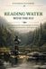 Reading Water with the Fly: Recognizing holding lies, interpreting current, and reliably deriving method, presentation, and approach from the water picture