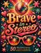 Brave in Stereo 50 Retro Quotes to Color for Confidence, Courage, Joy, Resilience, Gratitude & Calm