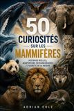 50 Libri GmbH Secrets de la Nature- 50 Curiosités Sur Les Mammifères Paperback