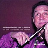 Sonic Rendezvous Steeplechase Michal Urbaniak - Some Other Blues (CD)