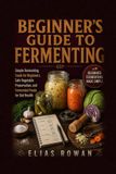 Beginner’s Libri GmbH Beginner's Guide to Fermenting
