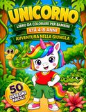 Unicorno Libro da Colorare per Bambini dai 4 agli 8 Anni: Avventura nella Giungla