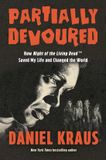 Partially Libri GmbH Partially Devoured: How Night of the Living Dead Saved My Life and Changed the World Hardcover