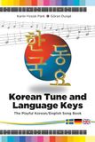 Korean Tune and Language Keys: The Playful Korean/English Song Book – Learn to speak, practice by singing!