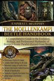 THE MOELLENKAMPI THE MOELLENKAMPI BEETLE HANDBOOK: A Comprehensive Guide to the Evolution, Biology, and Professional Husbandry of Borneo’s Iconic Parallel-Horned Giant Beetle