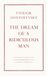 The Dream of a Ridiculous Man: Fyodor Dostoyevsky