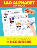 The Complete Lao Alphabet Workbook for Beginners: Learn to Write Lao Letters with Alphabet Tracing Practice Book for Kids and Adults (ອັກສອນລາວ)