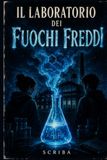 Il Laboratorio dei fuochi freddi