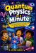 Quantum Physics in a Minute: A Fun Science Comic Guide for Kids Ages 6–12 Learn STEM Concepts, Particles, Waves, Light, Atoms, Energy & More