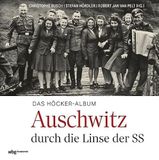 Das Herder Verlag Gmbh Das Höcker-Album: Auschwitz durch die Linse der SS