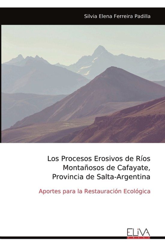Los Eliva Press Los Procesos Erosivos de Ríos Montañosos de Cafayate, Provincia de Salta-Argentina Paperback