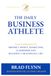The Daily Business Athlete: 365 Days. 9 Principles. One Better Life